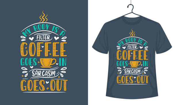 istock My body is a filter Coffee goes on sarcasm goes out. Coffee quotes lettering design 1353728956