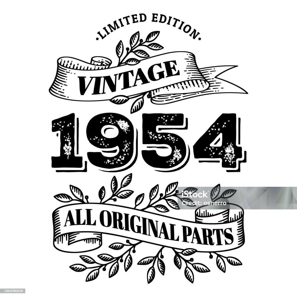 1954 limited edition vintage all original parts. T shirt or birthday card text design. Vector illustration isolated on white background. Old-fashioned stock vector