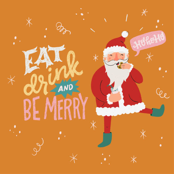ilustrações de stock, clip art, desenhos animados e ícones de eat drink and be merry inscription and cartoon santa - santa letter