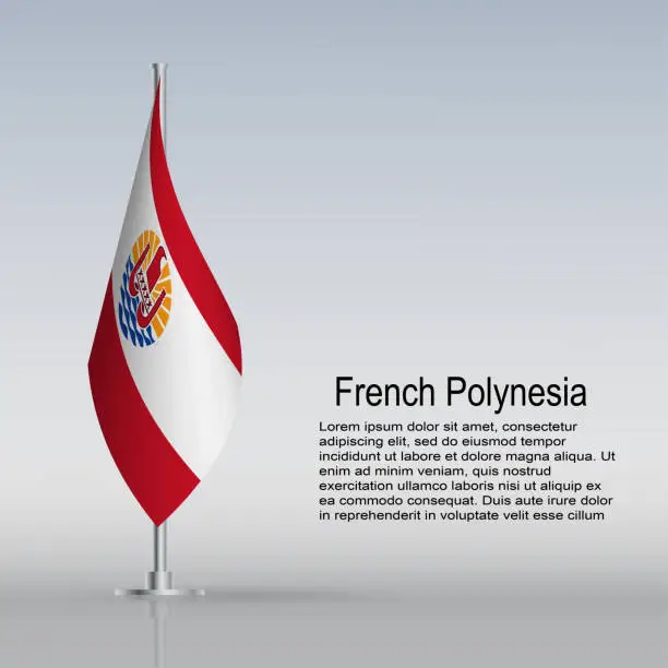 Vector illustration of Flag of French Polynesia hanging on a flagpole stands on the table