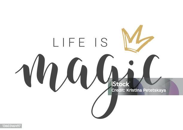 Life Is Magic Magic Handwritten Lettering Of Life Is Magic Vector Illustration Stock ...