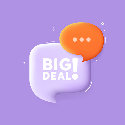 Big deal. 3D banner. Speech bubble with Big deal. text. Big deal sale poster or banner design. Vector for Business and Advertising