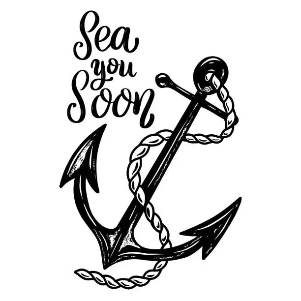 Vector illustration of Sea you soon. Hand drawn anchor. Design element for poster, card, banner. Vector illustration