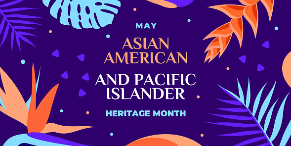 Asian American and Pacific Islander Heritage Month. Vector banner for social media, card, poster. Illustration with text, tropical plants. Asian Pacific American Heritage Month horizontal composition.