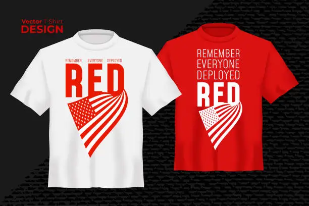 Vector illustration of Remember Everyone Deployed text with USA flag. Red and white T-Shirt mock up with ptint. R.E.D Friday military United States holiday. Vector illustration