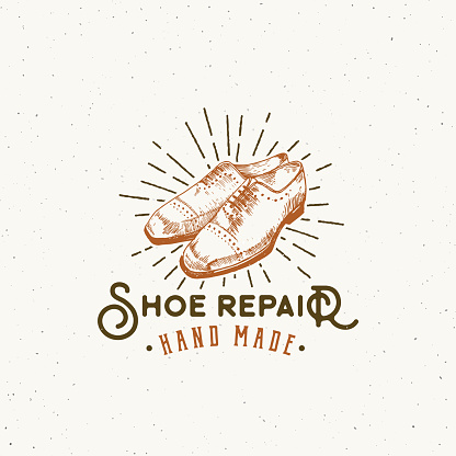Shoe Repair Retro Vector Sign, Symbol or Emblem Template. Classic Shoes Illustration and Vintage Typography Label with Shabby Textures. Isolated