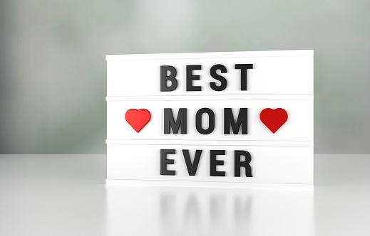 Best Mom Ever Written White Lightbox On Gray Background. Communication placard concept.