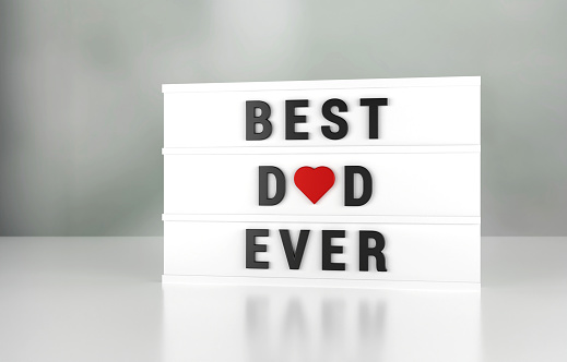 Best Dad Ever Written White Lightbox On Gray Background. Communication placard concept.