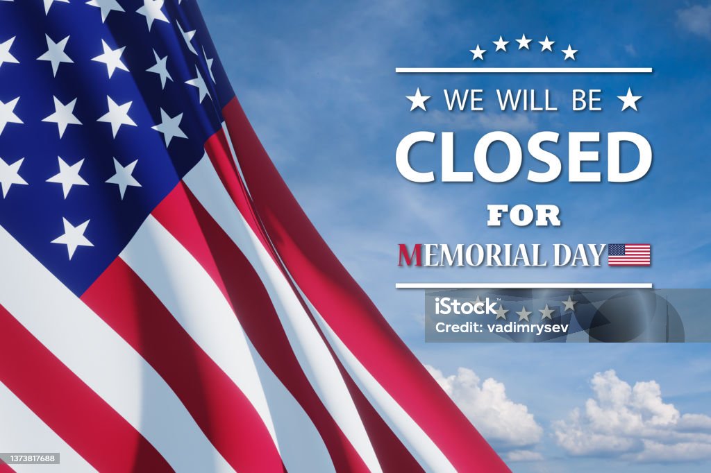 Memorial Day Background Design. We will be Closed for Memorial Day. Memorial Day Background Design. American flag on a background of blue sky with a message. We will be Closed for Memorial Day. 3d rendering. US Memorial Day Stock Photo