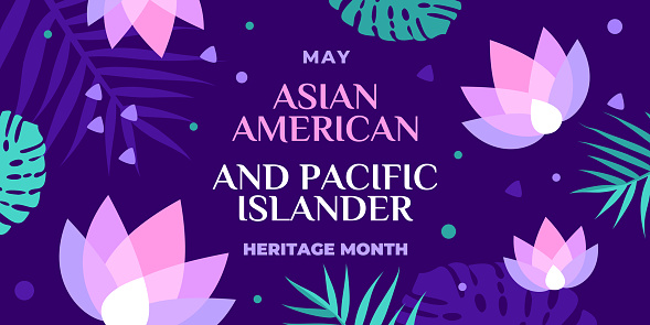 Asian American and Pacific Islander Heritage Month. Vector banner for social media, card, poster. Illustration with text and lotus, tropical leaf. Asian Pacific American Heritage Month flyer