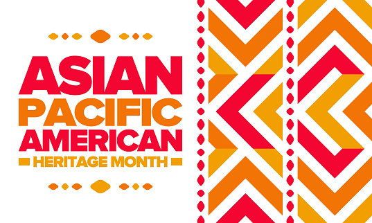 Asian Pacific American Heritage Month in May. Сelebrates the culture, traditions and history of Asian Americans and Pacific Islanders in the United States. Vector poster. Illustration with east pattern