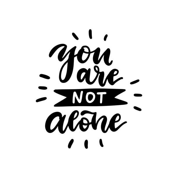 You are not alone - brush lettering quote. Hand drawn typographic sign. Hand sketched card. Invitation, banner, postcard, typography slogan. Vector isolated illustration You are not alone - brush lettering quote. Hand drawn typographic sign. Hand sketched card. Invitation, banner, postcard, typography slogan. Vector isolated illustration. you are not alone stock illustrations