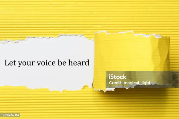 Let Your Voice Be Heard Written Under Torn Paper Stock Photo - Download Image Now - Listening, Desire, Voice