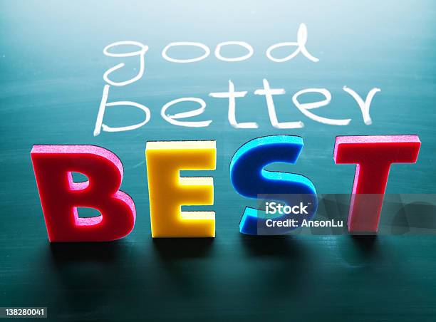 Good Better And Best Concept Stock Photo - Download Image Now - Achievement, Alphabet, Aspirations