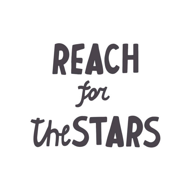 schriftzüge greifen nach den sternen - reach for the stars stock-grafiken, -clipart, -cartoons und -symbole