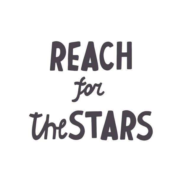 illustrazioni stock, clip art, cartoni animati e icone di tendenza di lettering reach per le stelle - reach for the stars