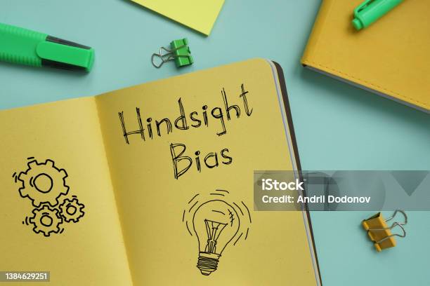 Hindsight Bias Is Shown On The Photo Using The Text Stock Photo - Download Image Now