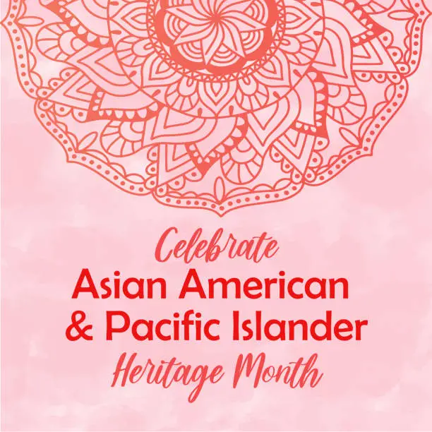 Vector illustration of Celebrate Asian American Pacific Islander Heritage month. Pastel pink watercolour textured vector watercolor background, round mandala tradition eastern ornament. AAPI heritage month square template.