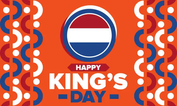 Vector illustration of King’s Day in Netherlands. Koningsdag in Dutch. Nation’s cultural heritage and the celebrate birthday of His Majesty King. Dutch royal family. Netherlands flag. Orange colour or orange madness. Vector poster