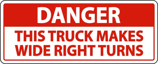 Vector illustration of Danger Truck Makes Wide Right Turns Label Sign On White Background