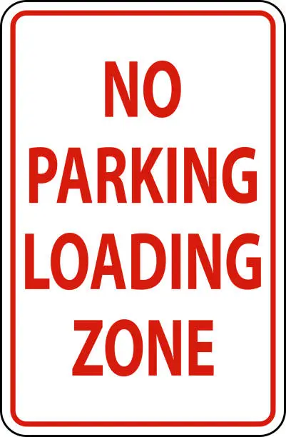 Vector illustration of No Parking Loading Zone Sign On White Background