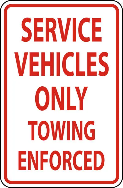 Vector illustration of Service Vehicles Only Tow Away Sign On White Background