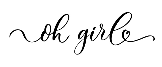 Oh girl - typography lettering quote, brush calligraphy banner with thin line