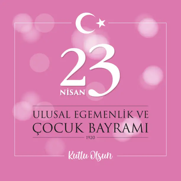 Vector illustration of April 23, National Sovereignty and Children's Day. Turkish text: 23 Nisan Ulusal Egemenlik ve Çocuk Bayramı Kutlu Olsun