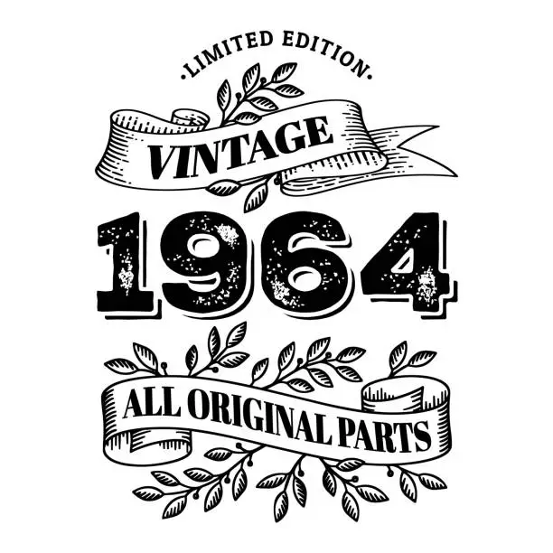 Vector illustration of 1964 limited edition vintage all original parts. T shirt or birthday card text design. Vector illustration isolated on white background.