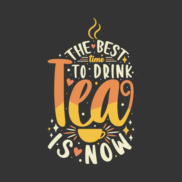 Vector illustration of The best to drink tea is now