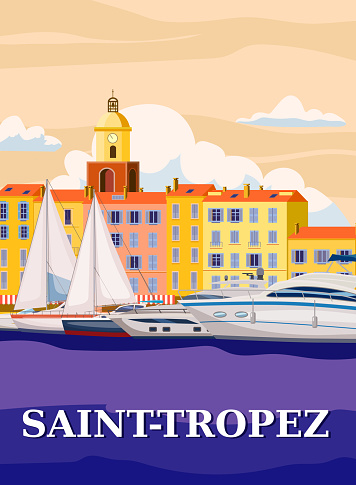 Retro Travel Poster Saint-Tropez France, old city Mediterranean. Cote d Azur of Travel sea vacation Europe. Vintage style vector illustration isolated
