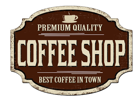 Coffee shop vintage rusty metal sign on a white background, vector illustration