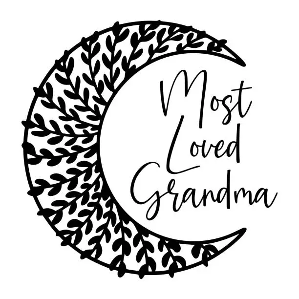 Vector illustration of Most loved grandma quote design, boho floral moon design.