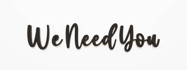 We need you. Handwritten dark letters and white background. Recruitment, inspiration and encouragement concept. 3D illustration