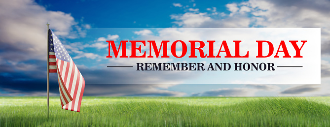 Memorial Day Remember and Honor text, America flag on green field, blue cloudy sky Background, banner. Happy Memorial Day card, 3d render