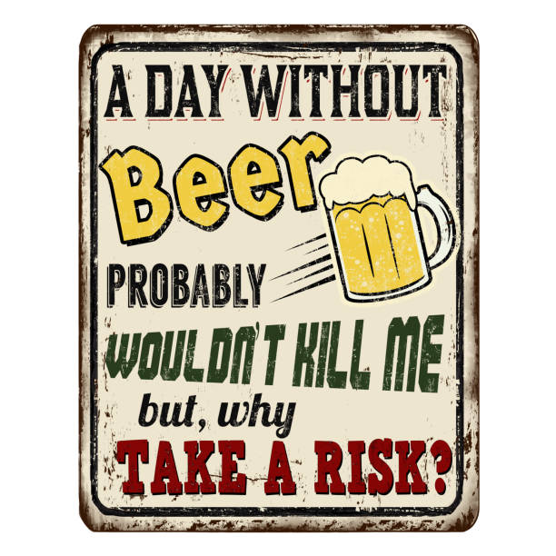 A day without beer probably wouldn't kill me but why take a risk sign A day without beer probably wouldn't kill me but why take a risk vintage rusty metal sign on a white background, vector illustration beer brands stock illustrations