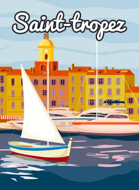 Vector illustration of Saint-Tropez France Travel Poster, old city Mediterranean, retro style. Cote d Azur of Travel sea vacation Europe. Vintage style vector illustration