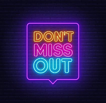 Don't miss out neon sign in the speech bubble on brick wall background .