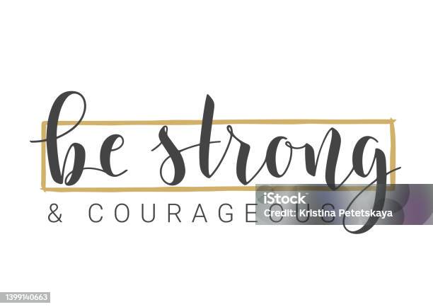 Handwritten Lettering Of Be Strong And Courageous Vector Illustration Stock Illustration - Download Image Now - iStock handwritten-lettering-of-be-strong-and-courageous-vector-illustration-stock-illustration-download-image-now-istock