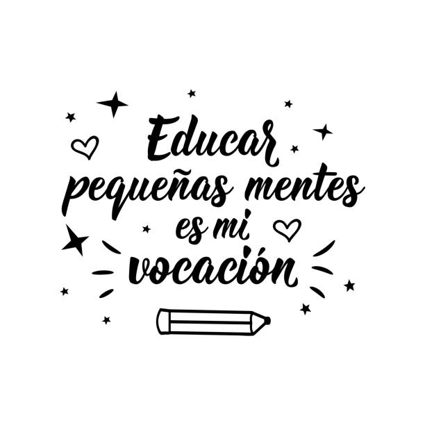 ilustrações de stock, clip art, desenhos animados e ícones de educating little minds is my calling - in spanish. lettering. ink illustration. modern brush calligraphy. teachers day card - spanish culture teacher learning text