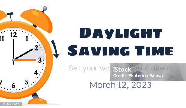 Daylight Saving Time Clock Set To An Hour Ahead March 12 2023