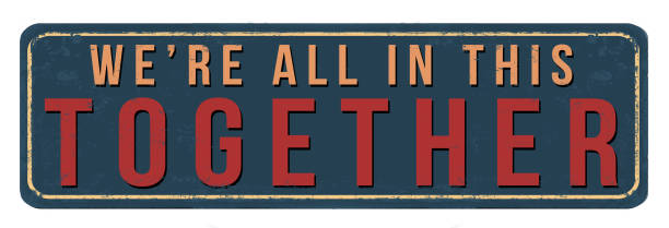 We're all in this together vintage rusty metal sign on a white background, vector illustration