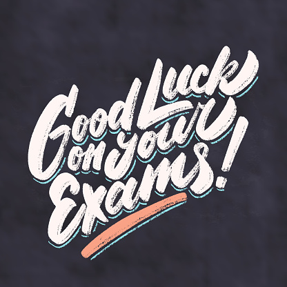 Good luck on your Exams. Vector chalkboard lettering handwritten sign. Vector illustration.
