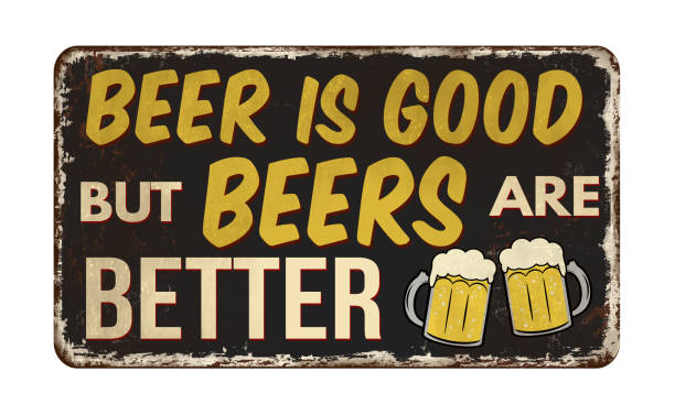 Beer is good but beers are better vintage rusty metal sign Beer is good but beers are better vintage rusty metal sign on a white background, vector illustration beer brands stock illustrations