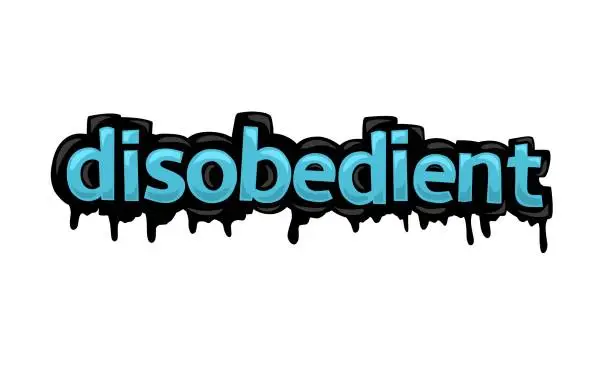 Vector illustration of DISOBEDIENT writing graffiti design on white background