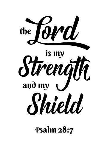 The Lord is my Strenght and my Shield - black ink calligraphy lettering. Christian Bible religious phrase quote. Vector illustration isolated on white background. Print, wall poster design