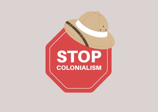 Vector illustration of Stop colonialism red octagonal sign with a colonial cork hat on top