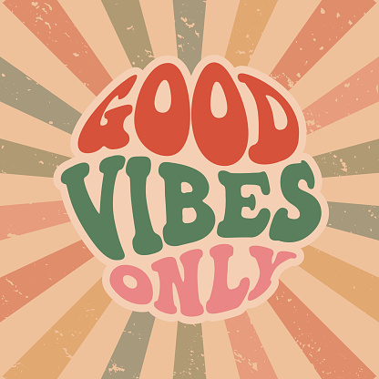 Good vibes only groovy vector lettering on vintage background. 70s design poster