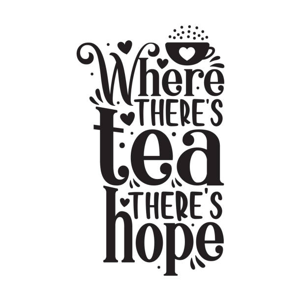 Where there's tea there's hope. Where there's tea there's hope. Motivational tea quote lettering design. tea stock illustrations