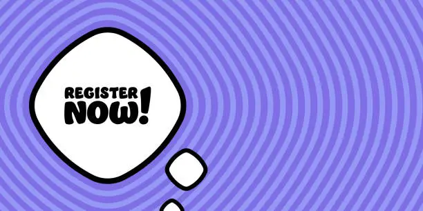 Vector illustration of Speech bubble with Register now text. Boom retro comic style. Pop art style. Vector line icon for Business and Advertising